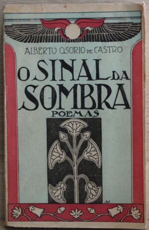 O SINAL DA SOMBRA Poemas de Alberto Osório de Castro