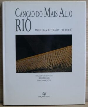 CANÇÃO DO MAIS ALTO RIO Antologia Literária do Douro