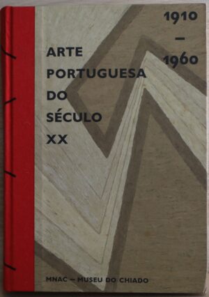 ARTE PORTUGUESA DO SÉCULO XX 1910-1960