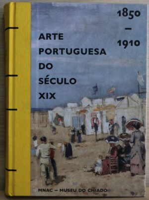 ARTE PORTUGUESA DO SÉCULO XiX 1850-1910