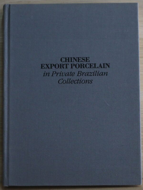 CHINESE EXPORT PORCELAIN in Private Brazilian Collections